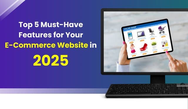 E-commerce Website Development Company in Delhi: Must-Have Features for Success in 2025