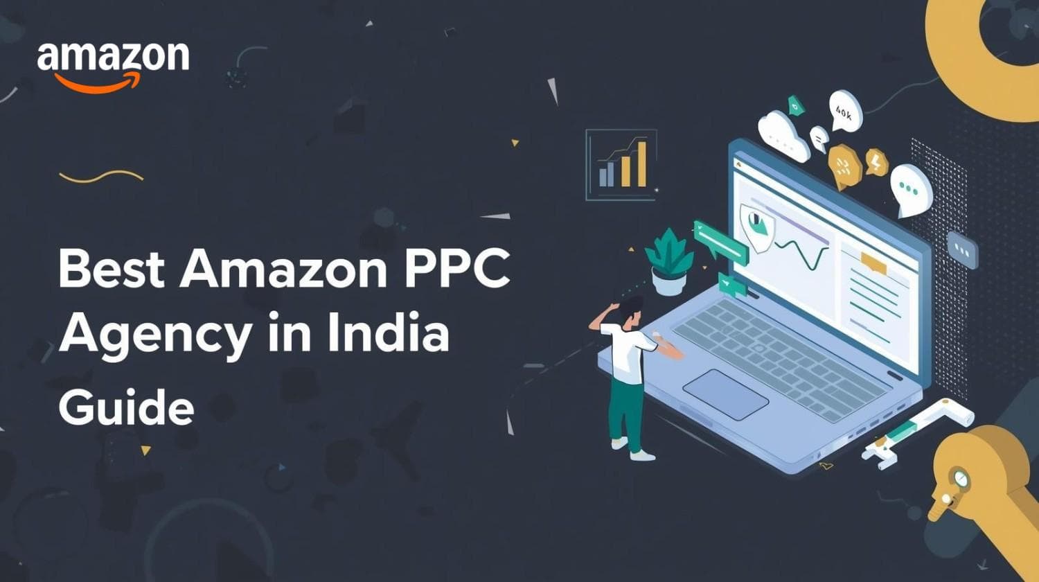 Best Amazon PPC Agency in India (2026 Guide)