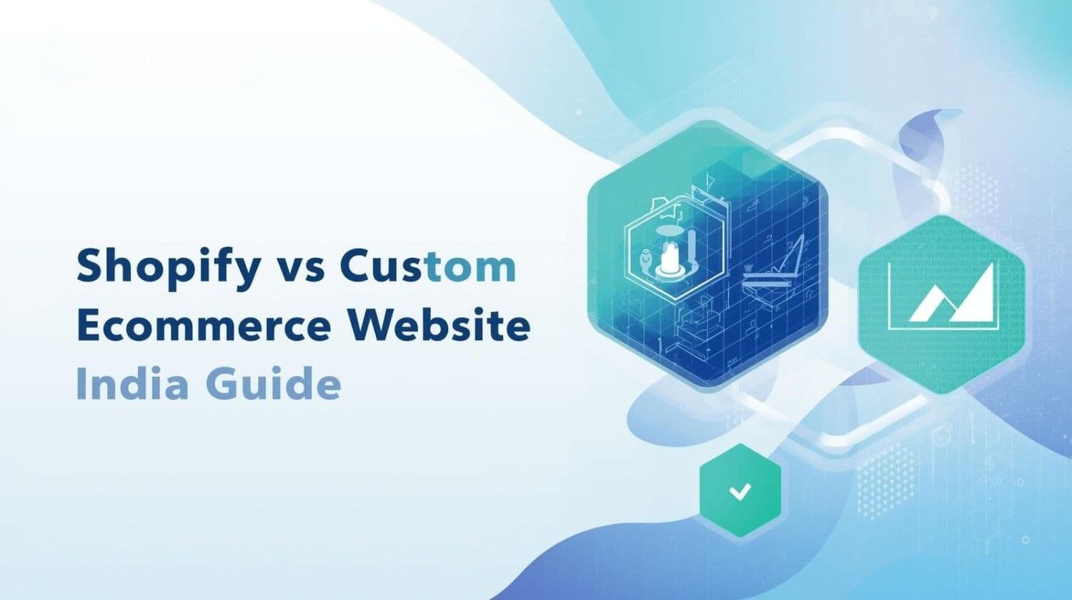 Shopify vs Custom Ecommerce Website India: Which Is Better?