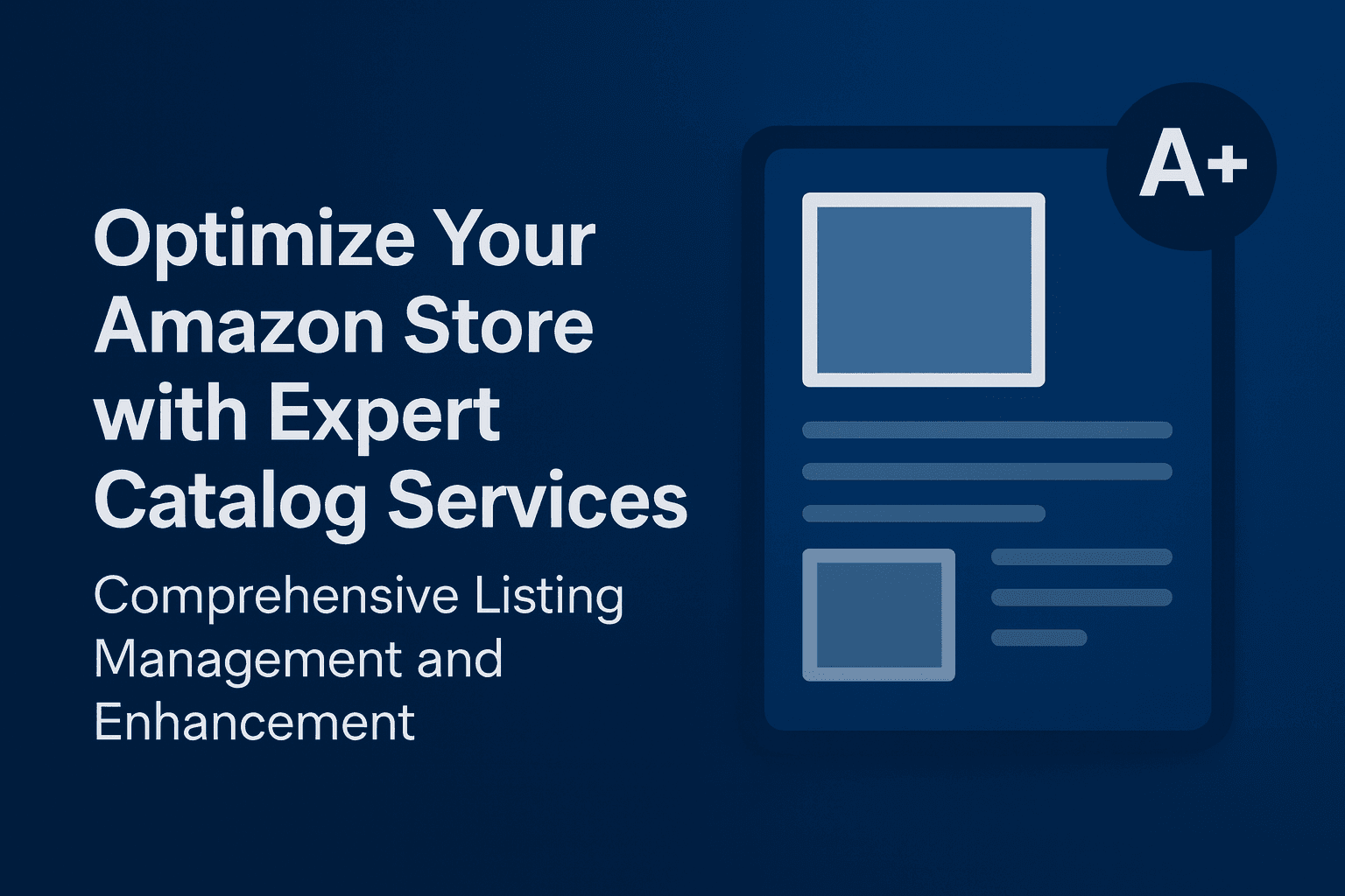 Optimize Your Amazon Store with Expert Catalog Services – Comprehensive Listing Management and Enhancement