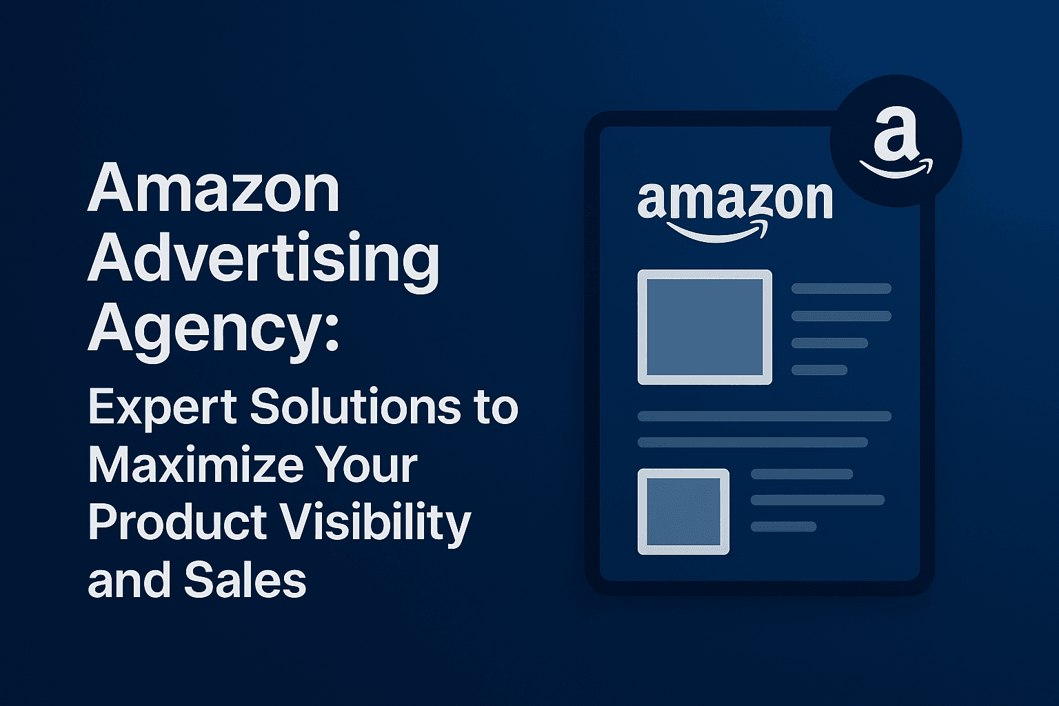 Amazon Advertising Agency: Expert Solutions to Maximize Your Product Visibility and Sales