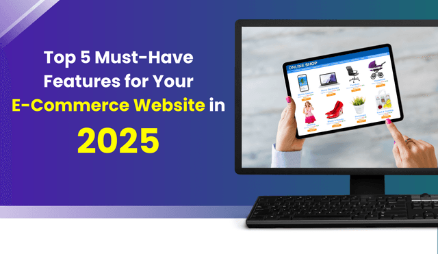 E-commerce Website Development Company in Delhi: Must-Have Features for Success in 2025